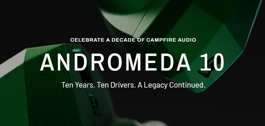 Campfire Audio、創立10周年記念モデル「Andromeda 10」を発表